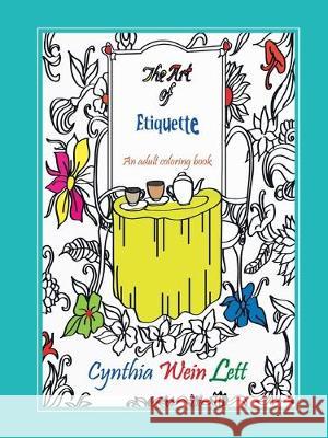 The Art of Etiquette: An adult coloring book Cynthia Wein Lett 9781684705511 Lulu Publishing Services