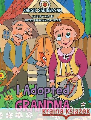 I Adopted Grandma Sargis Saribekyan 9781685268145 Covenant Books