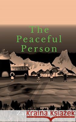 The Peaceful Person Zambie Smith   9781685384326 Notion Press