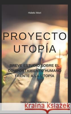 Proyecto Utopía Rodríguez Villarreal, Daniel 9781688641938 Independently Published