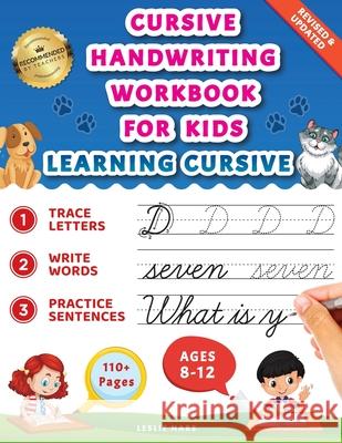 Cursive Handwriting Workbook for Kids: Learning Cursive for 2nd 3rd 4th and 5th Graders, 3 in 1 Cursive Tracing Book Including over 100 Pages of Exercises with Letters, Words and Sentences Leslie Mars 9781689572682 Independently Published