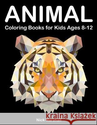 Animal Coloring Books for Kids Ages 8-12: Animetrics Coloring Books with Dolphin, Fox, Shark and Deer Nick Marshall 9781697550689 Independently Published