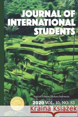 Journal of International Students 2020 Vol 10 No S3: Special Edition Bahasa Indonesia Bista, Krishna 9781707615544 Independently Published
