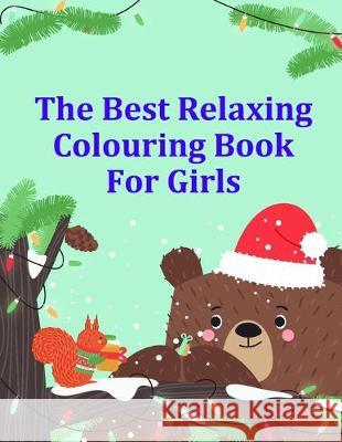 The Best Relaxing Colouring Book For Girls: Super Cute Kawaii Coloring Books J. K. Mimo 9781708929442 Independently Published