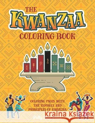 Kwanzaa Coloring Book: For Kids And Adults - Simple, Easy and Large Pages To Color - Kwanzaa Gift For Kids Patty Jane Press 9781710749199 Independently Published