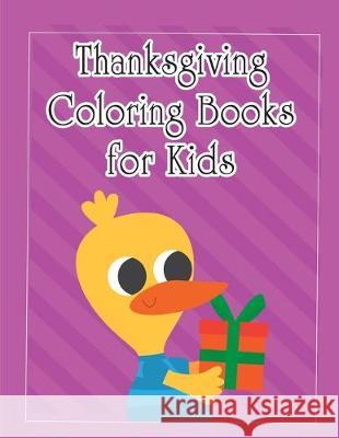Thanksgiving Coloring Books for Kids: The Really Best Relaxing Colouring Book For Children J. K. Mimo 9781713333074 Independently Published