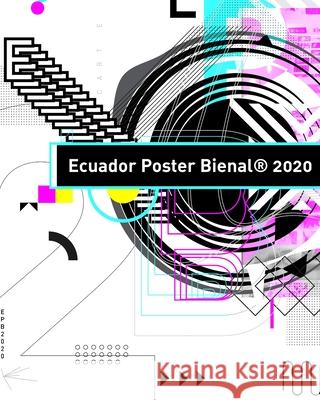 Ecuador Poster Bienal 2020 Bienal(r), Ecuador Poster 9781715746582 Blurb