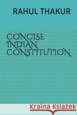 Concise Indian Constitution: For Civil Services & Judicial Services Exams Dinkar Mishra Rahul Thakur 9781718047709 Independently Published