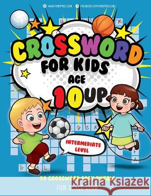Crossword for Kids Age 10 up: 90 Crossword Easy Puzzle Books for Kids Intermediate Level Nancy Dyer 9781719198196 Createspace Independent Publishing Platform