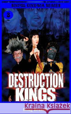 Destruction Kings Doug Brunell 9781719295826 Createspace Independent Publishing Platform