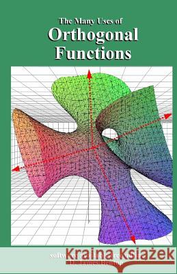 Orthogonal Functions: The Many Uses of D. James Benton 9781719876162 Independently Published