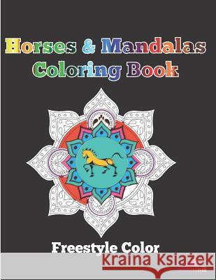 Horses & Mandalas Coloring Book Freestyle Color 9781720003939 Independently Published