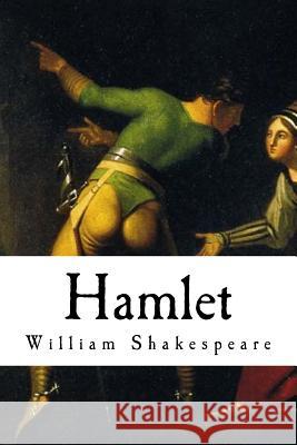 Hamlet: Prince of Denmark William Shakespeare 9781720834823 Createspace Independent Publishing Platform