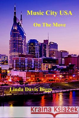 Music City USA on the Move Linda Biggs 9781722449360 Createspace Independent Publishing Platform