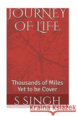 Journey Of Life: Thousand Of Miles Yet To Be Cover Jha, Pranay Kumar 9781722639785 Createspace Independent Publishing Platform