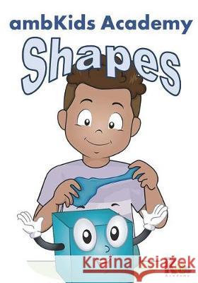 Shapes: ambKids Academy Learning Tools Workbook Design Firm, Amb 9781722845544 Createspace Independent Publishing Platform