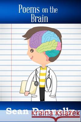 Poems on the Brain Sean J. Donnelly 9781723798221 Independently Published