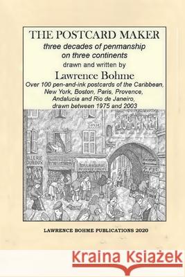 The Postcard Maker: three decades of penmanship on three continents Bohme, Lawrence 9781726799003 Independently Published