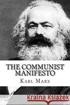 The Communist Manifesto Karl Marx Friedrich Engels 9781727853032 Createspace Independent Publishing Platform
