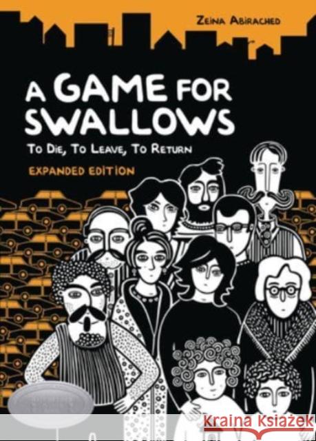 A Game for Swallows: To Die, to Leave, to Return: Expanded Edition Zeina Abirached Zeina Abirached 9781728446134 Graphic Universe (Tm)