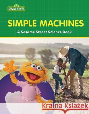 Simple Machines: A Sesame Street (R) Science Book Marie-Therese Miller 9781728486161 Lerner Publications (Tm)