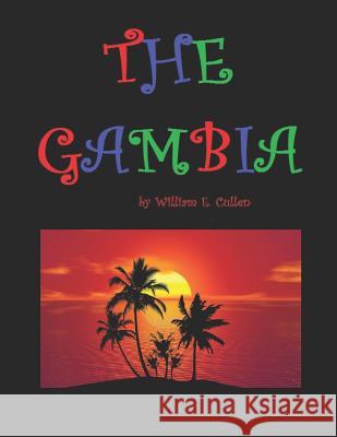 The Gambia: Smiling Coast William E. Cullen 9781728859941 Independently Published