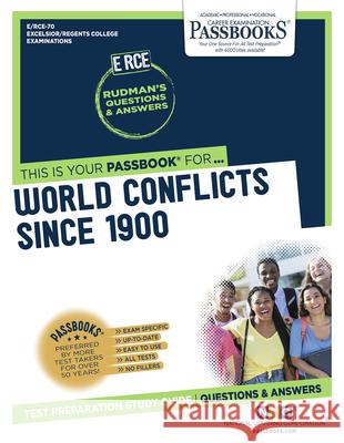 World Conflicts Since 1900 (Rce-70): Passbooks Study Guidevolume 70 National Learning Corporation 9781731859204 National Learning Corp