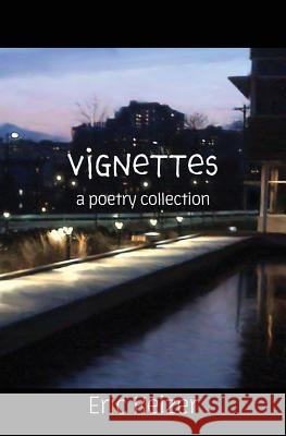 Vignettes: a poetry collection Eric Keizer, A M Rycroft 9781732001312 Mighty Quill Books
