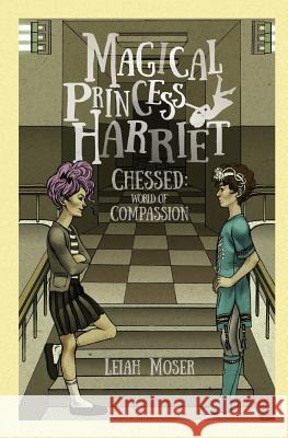 Magical Princess Harriet: Chessed, World of Compassion Leiah Moser Magdalena Zwierzchowska 9781732055018 Dag Gadol