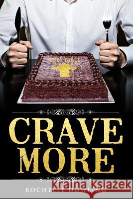 Crave More Rochelle Dowling 9781732168800 R. R. Bowker