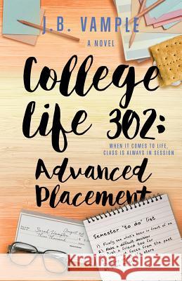 College Life 302: Advanced Placement J. B. Vample 9781732317802 Jessyca Vample Publishing