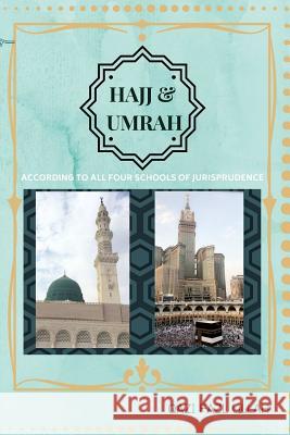Hajj & Umrah According To All Four Schools Of Jurisprudence Qazi Fazl Ullah 9781732601789 Hund International Publishing