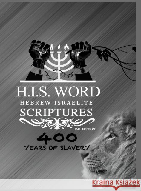 Hebrew Israelite Scriptures: 400 Years of Slavery - SILVER EDITION Press, Khai Yashua 9781733698726 Khai Yashua Press