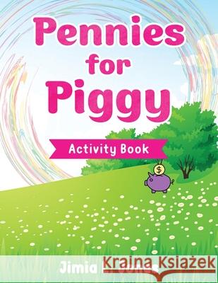 Pennies for Piggy Activity Book Jimia L. Jones 9781734904413 Girl with the Penny Book