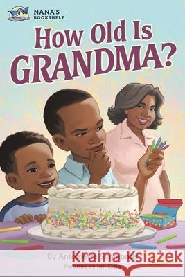 How Old Is Grandma? Ian Dale Antoinette Simmonds 9781735029528 Inot Productions Inc.
