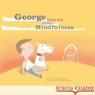 George Learns About Mindfulness Mikki Mason Tincho Schmidt 9781736032305 Sunnyfield Healing Co