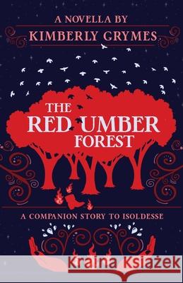 The Red Umber Forest Kimberly Grymes 9781736179338 Tractor Beam Publishing