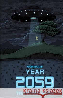 Year 2059: Transmutation Naif Makmi 9781736730454 Naif Makmi