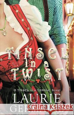 Tinsel in a Twist Laurie Germaine 9781737197706 Scattered Whimsy