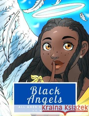 Black Angels: All Ages Coloring Book A. C. Washington 9781737200109 Scruffy Pup Press