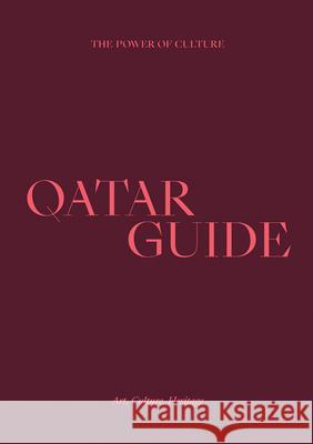 Qatar Guide: Art, Culture, Heritage  9781739330156 Cultureshock Media Ltd