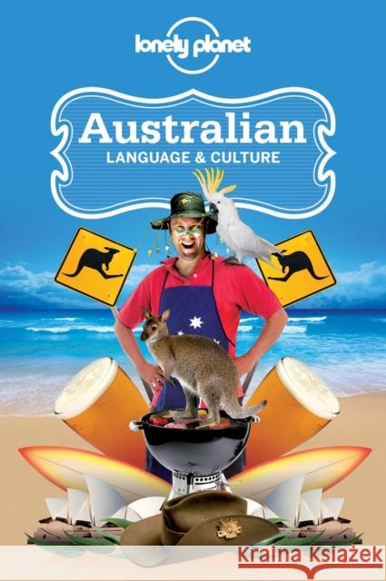 Lonely Planet Australian Language & Culture Dana Ober 9781741048070 Lonely Planet Publications Ltd