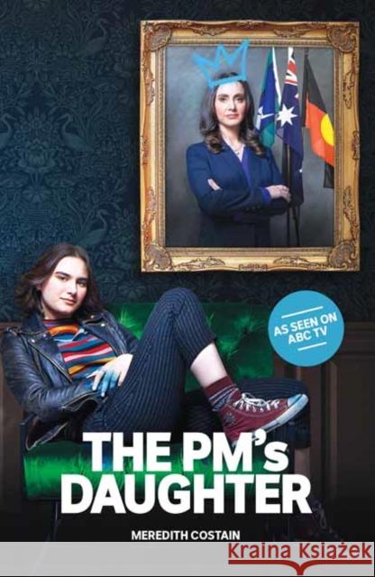 The PM's Daughter Meredith Costain 9781761046704 Penguin Random House Australia