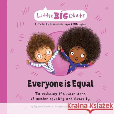Everyone is Equal: Introducing the importance of gender equality and diversity Jayneen Sanders Cherie Zamazing 9781761160059 Educate2empower Publishing