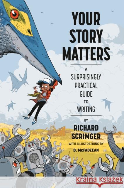 Your Story Matters: A Surprisingly Practical Guide to Writing D. McFadzean 9781770498426 Tundra Books