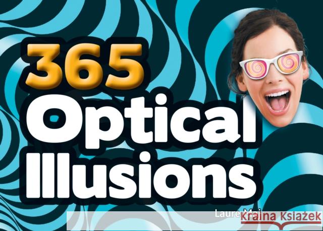 365 Optical Illusions Laure Maj 9781770857568 Firefly Books