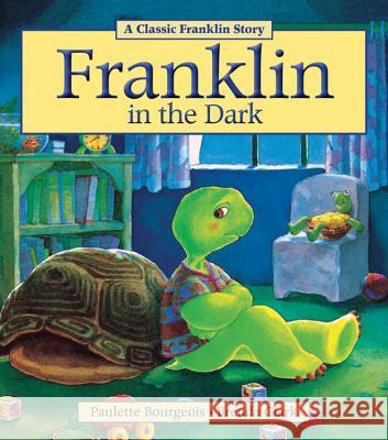 Franklin in the Dark Paulette Bourgeois Brenda Clark 9781771380072 Kids Can Press
