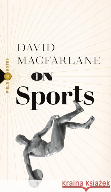 On Sports David Macfarlane 9781771966153 Biblioasis