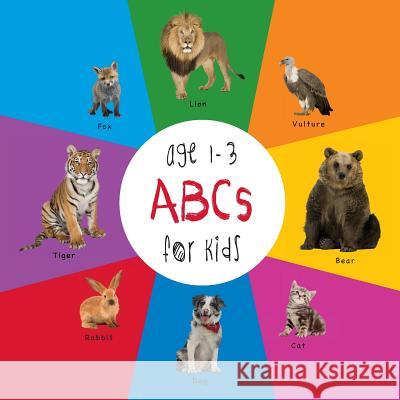 ABC Animals for Kids age 1-3 (Engage Early Readers: Children's Learning Books) Martin, Dayna 9781772260502 Engage Books