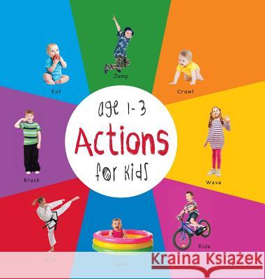 Actions for Kids age 1-3 (Engage Early Readers: Children's Learning Books) with FREE EBOOK Martin, Dayna 9781772260564 Engage Books